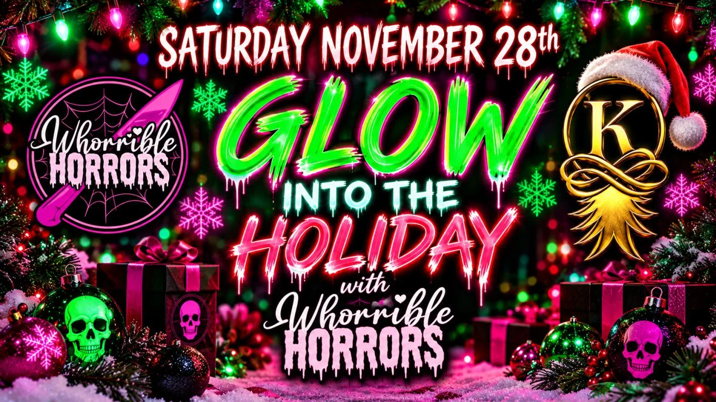 Glow Into the Holiday w/ Whorrible Horrors