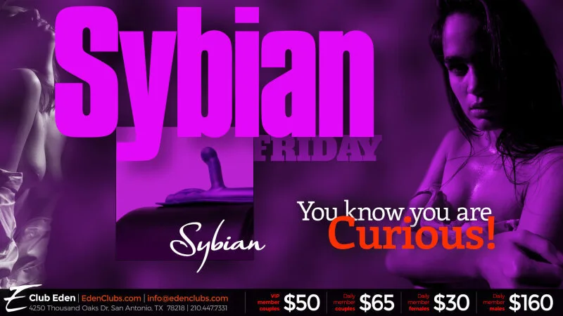 Sybian Friday 2nd Friday at Club Eden San Antonio